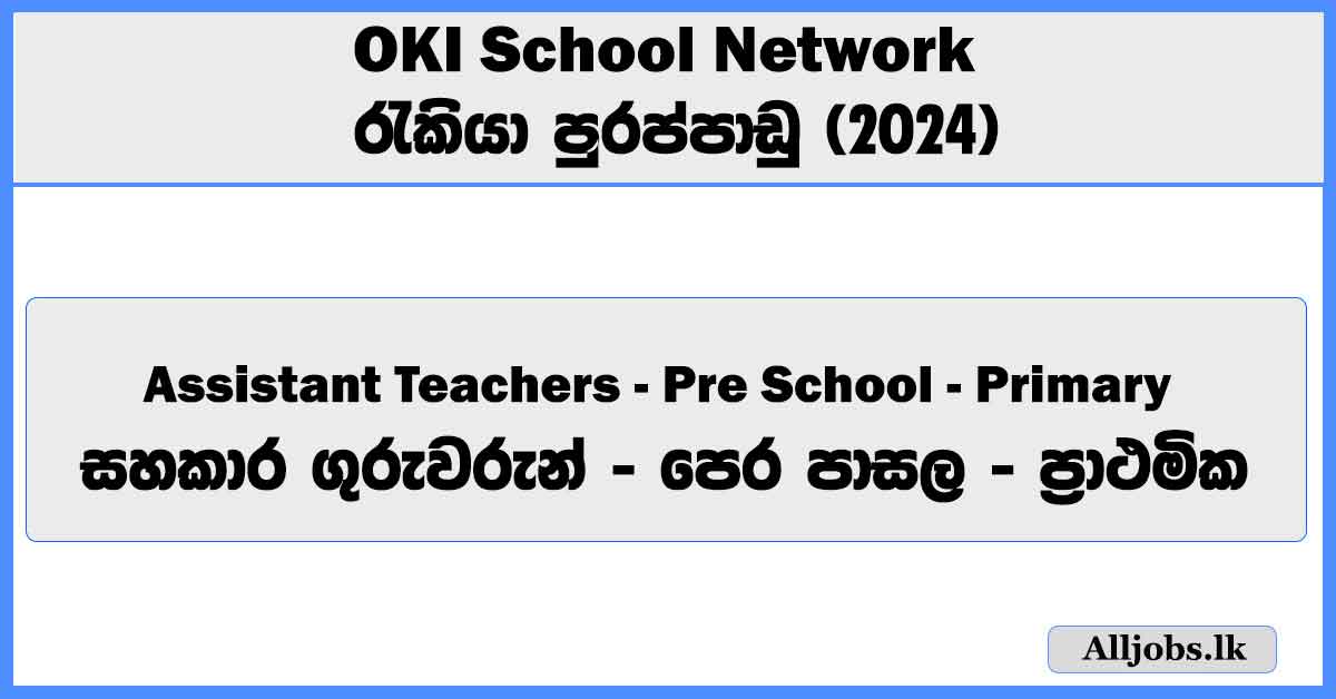 assistant-teachers-pre-school-primary-oki-school-network-job-vacancies-2024