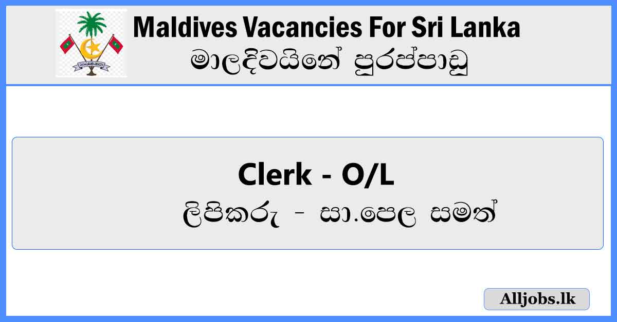 clerk-maldives-vacancies-for-sri-lanka-job-vacancies