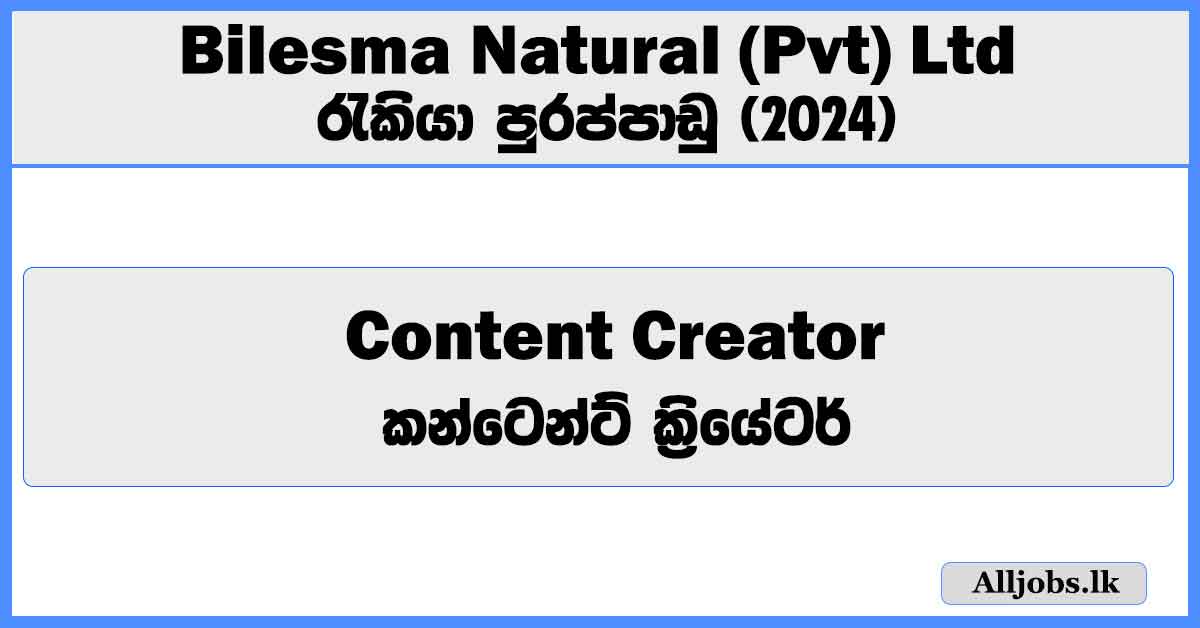 content-creator-bilesma-natural-pvt-ltd-job-vacancies