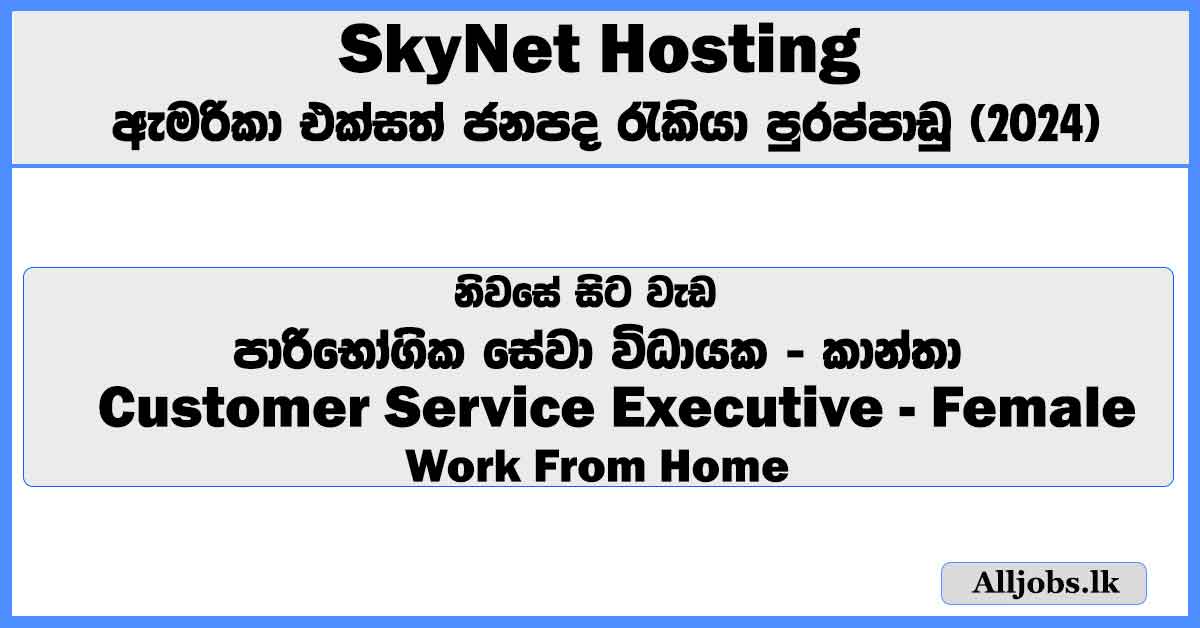 customer-service-executive-female-work-from-home-skynet-hosting-job-vacancies