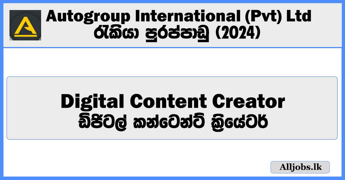 digital-content-creator-autogroup-international-pvt-ltd-job-vacancies