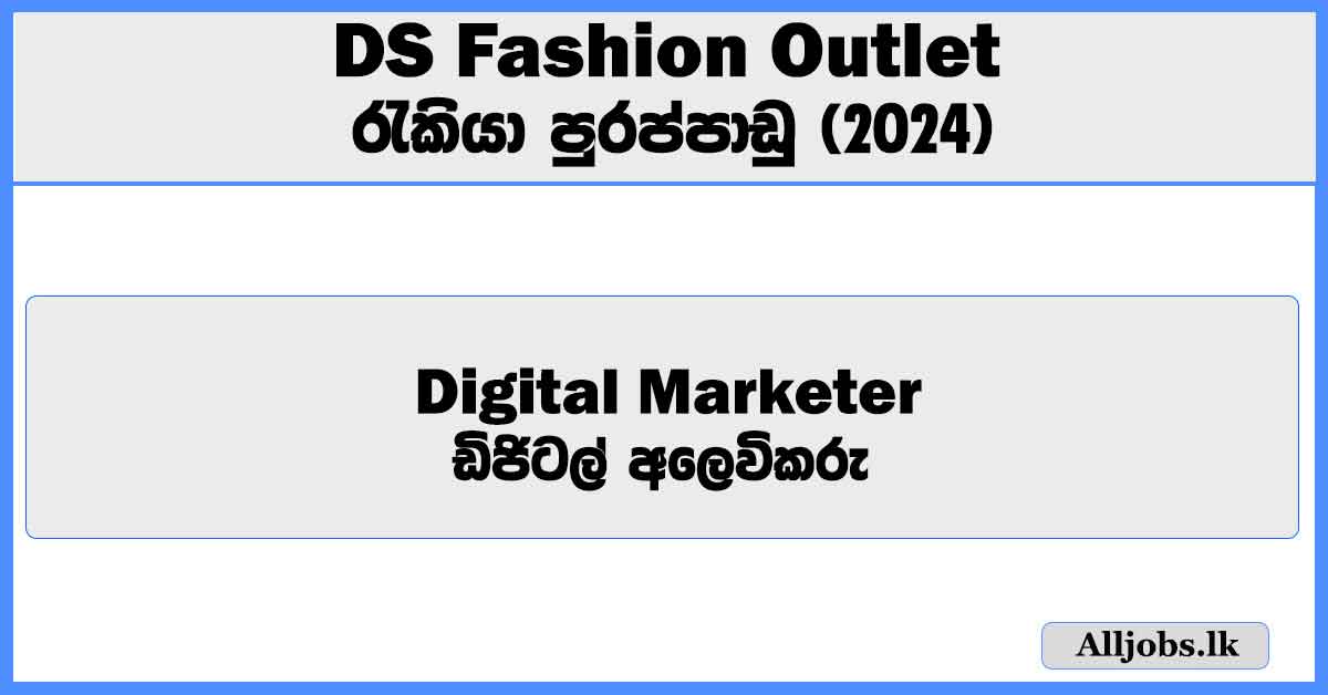 digital-marketer-ds-fashion-outlet-job-vacancies-2024