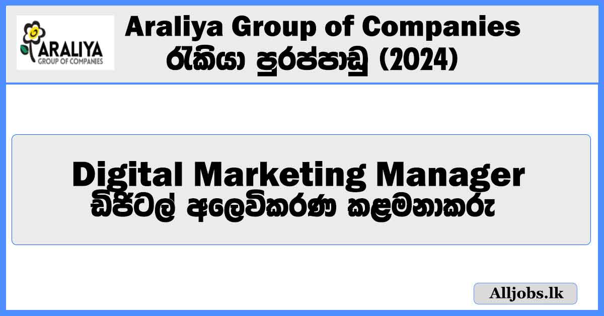 digital-marketing-manager-executive-araliya-group-of-companies