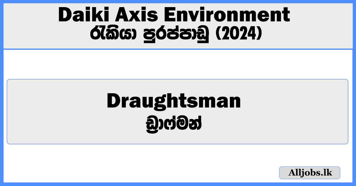 draughtsman-daiki-axis-environment-job-vacancies