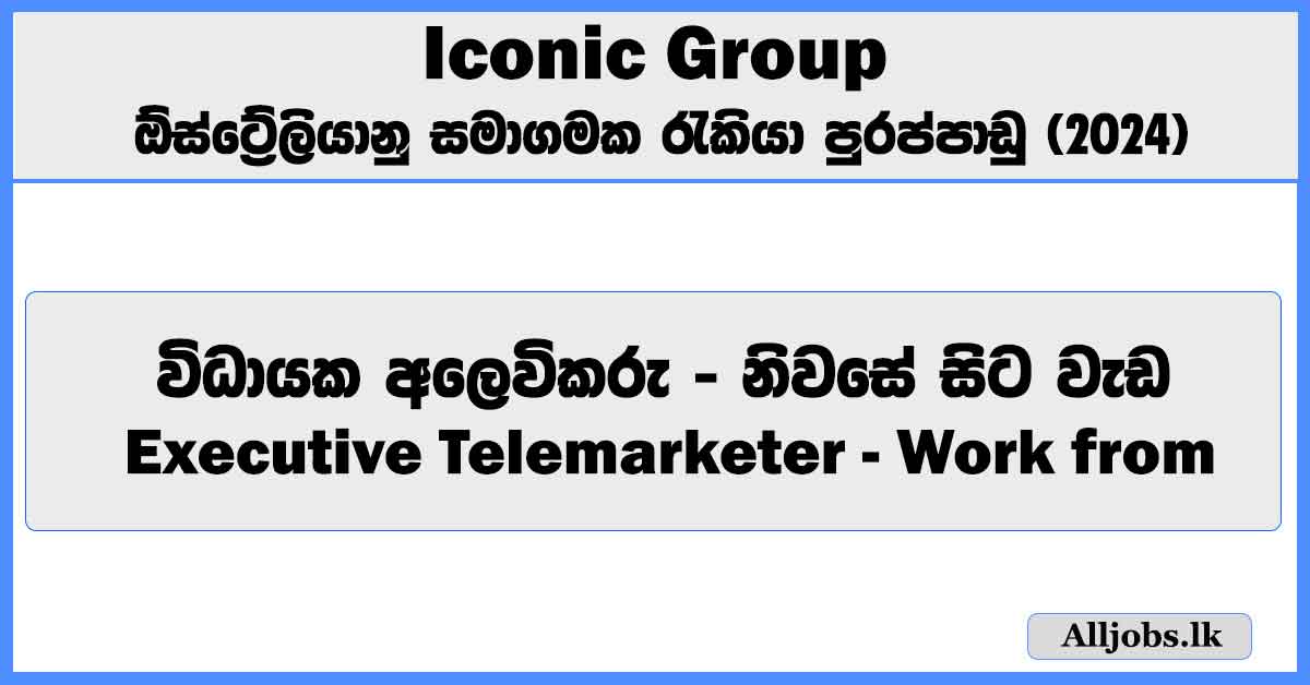 executive-telemarketer-work-from-home-iconic-group-job-vacancies