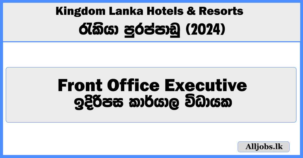 front-office-executive-kingdom-lanka-hotels-and-resorts-job-vacancies-2024