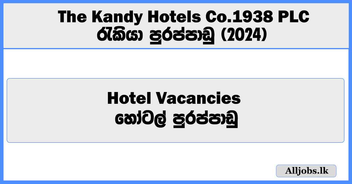 hotel-vacancies-the-kandy-hotels-co1938-plc