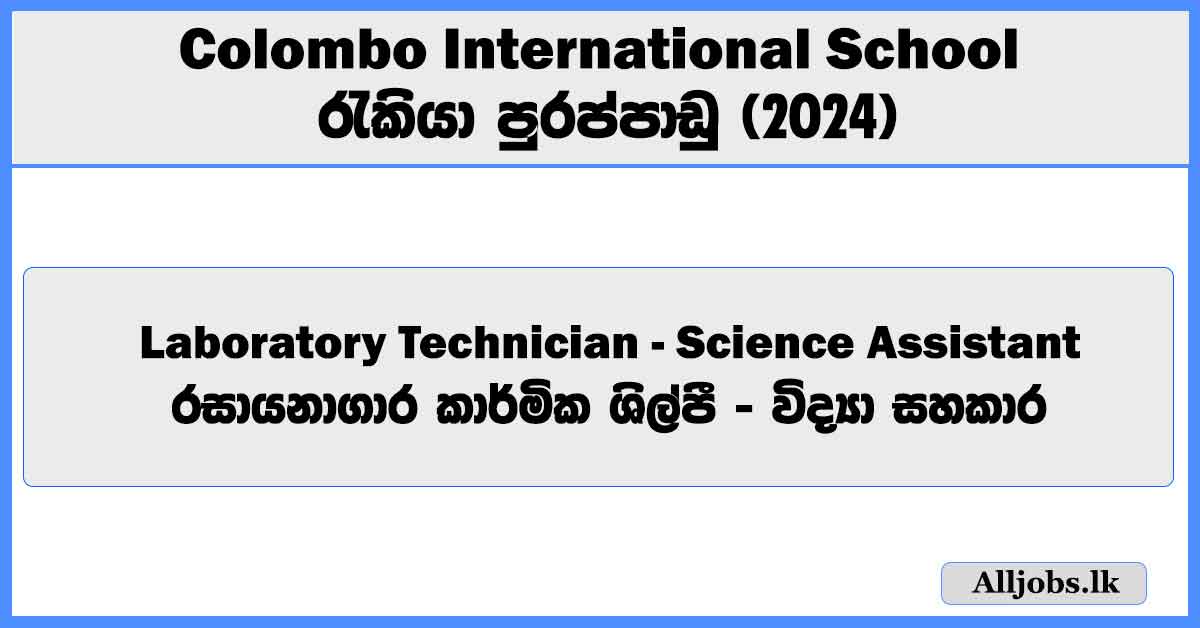 laboratory-technician-science-assistant-colombo-international-school-job-vacancies-2024