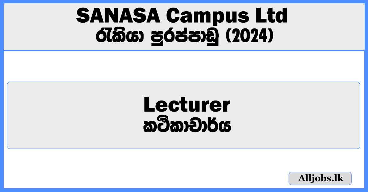 lecturer-department-of-banking-and-finance-sanasa-campus-ltd-job-vacancies-2024