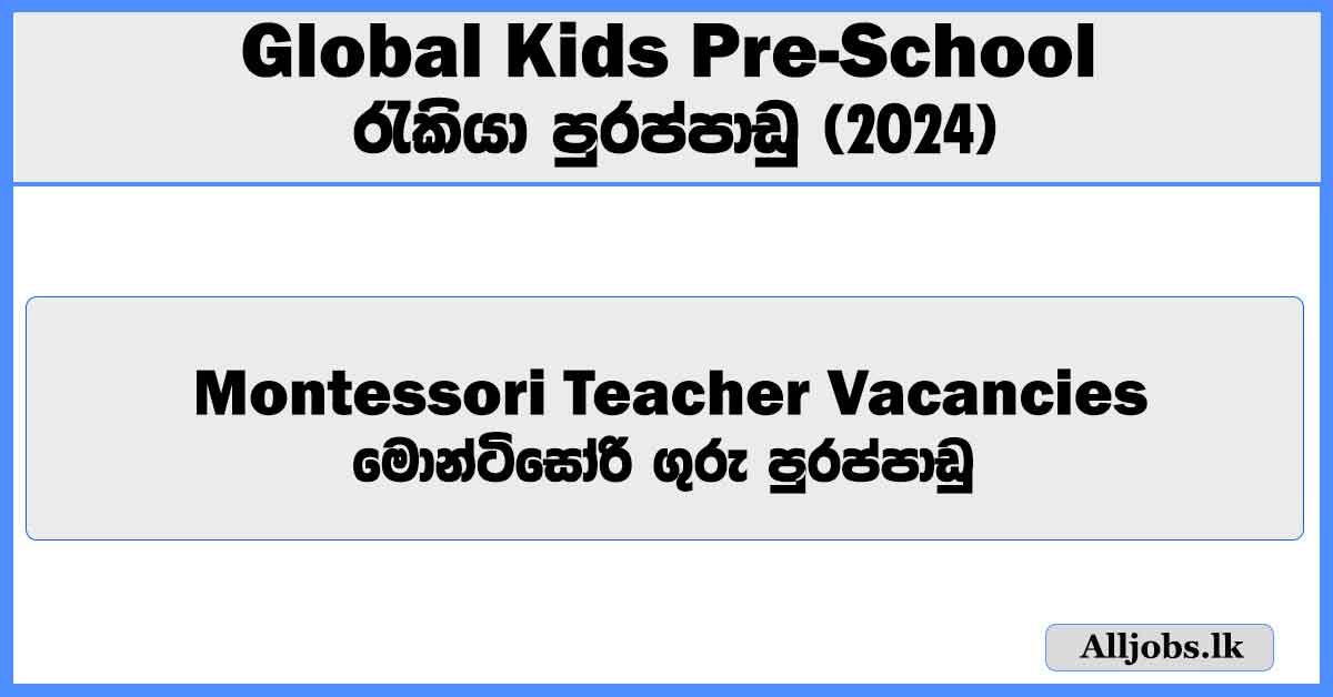 montessori-teacher-vacancies-global-kids-pre-school-job-vacancies-2024