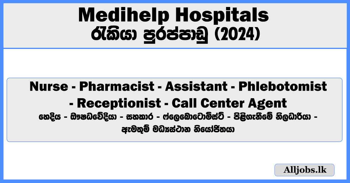 nurse-pharmacist-assistant-phlebotomist-receptionist-call-center-agent-medihelp-hospitals-job-vacancies-2024