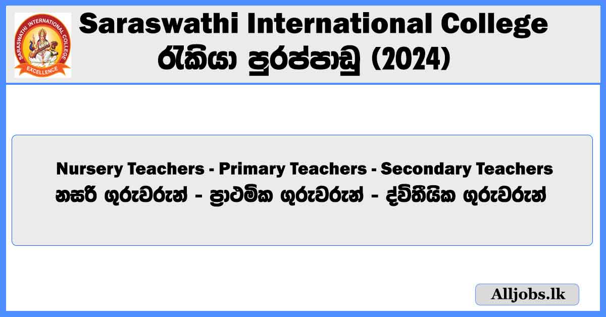 nursery-teachers-primary-teachers-secondary-teachers-saraswathi-international-college-job-vacancies-2024