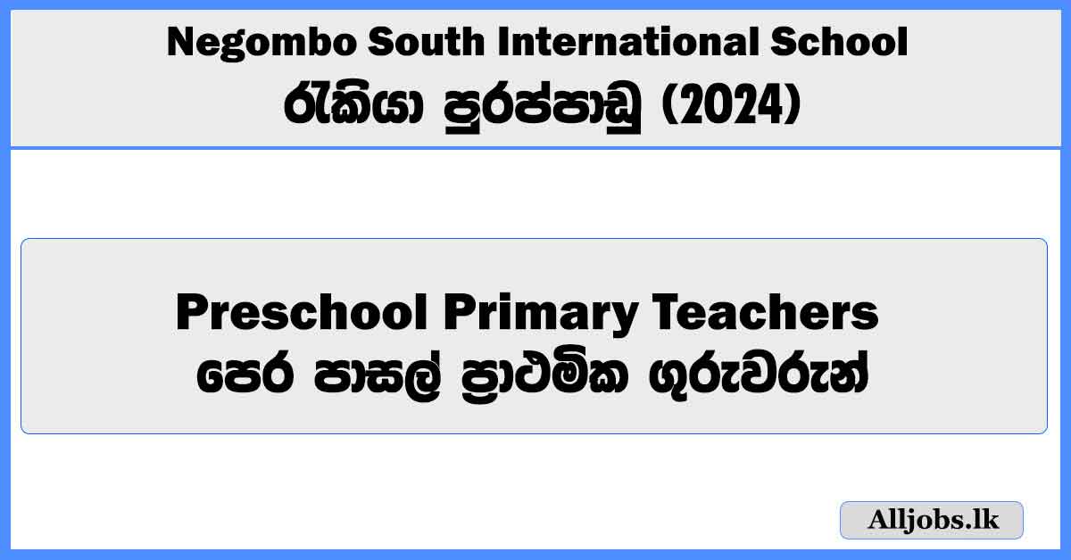 pre-primary-teachers-negombo-south-international-school-nittambuwa-branch-job-vacancies-2024