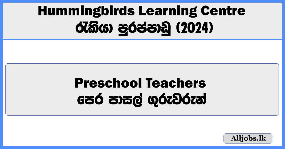 preschool-teachers-hummingbirds-learning-centre-job-vacancies-2024