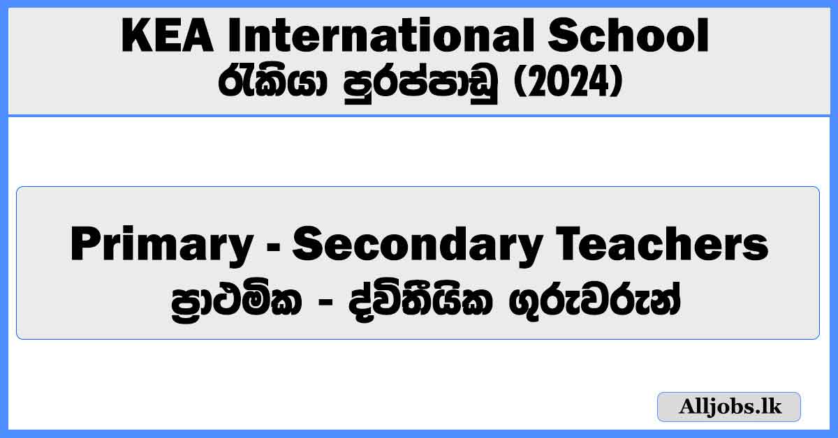 primary-secondary-teachers-kea-international-school-job-vacancies-2024