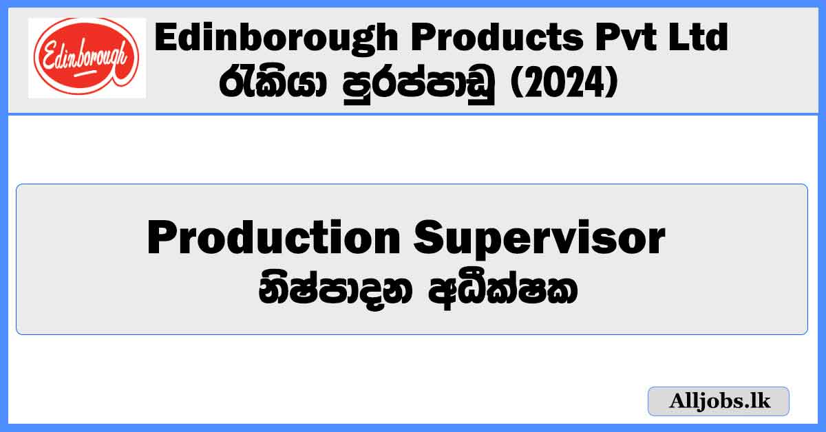 production-supervisor-edinborough-products-pvt-ltd-job-vacancies-2024