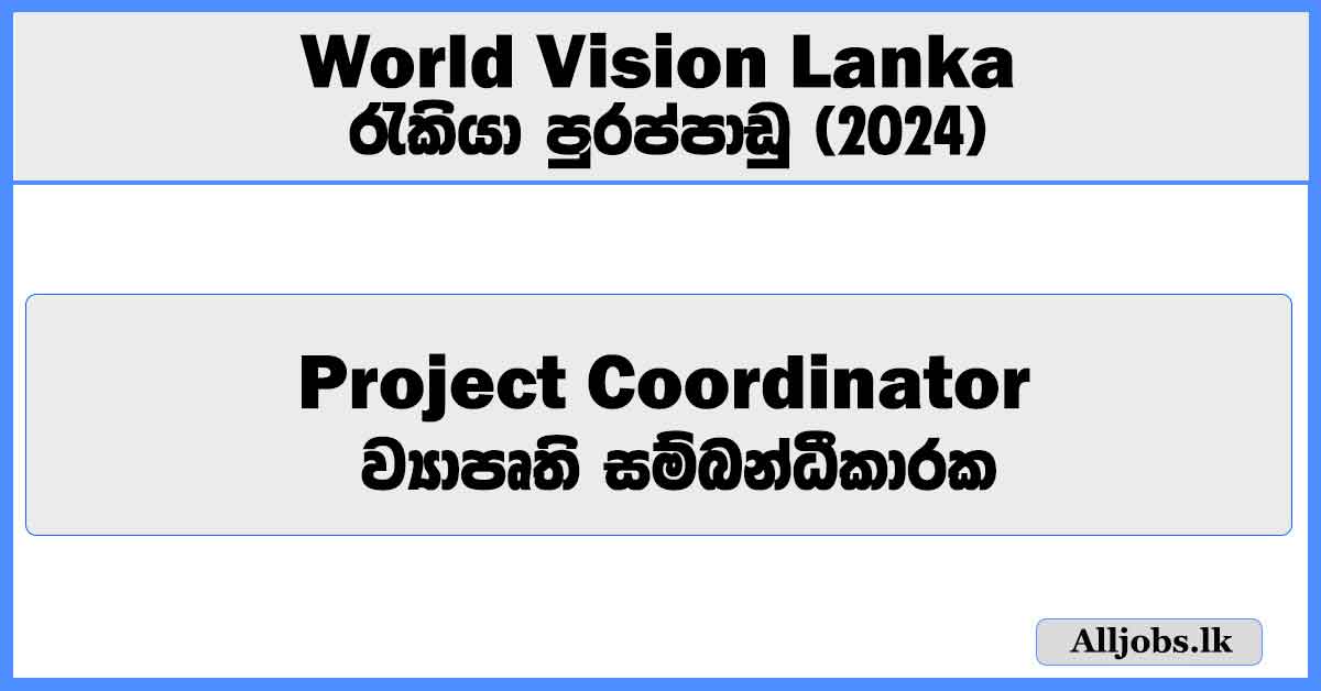 project-coordinator-world-vision-lanka-job-vacancies