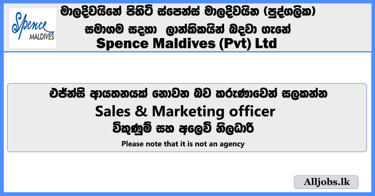 Sales & Marketing officer - Spence Maldives (Pvt) Ltd - Maldives Job ...