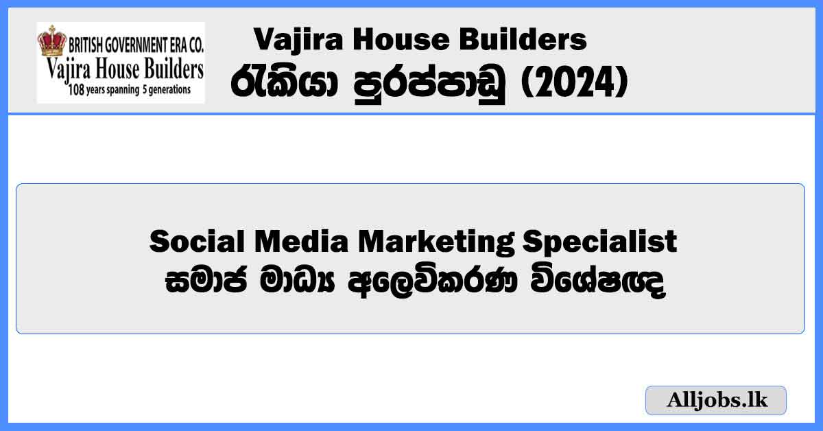 social-media-marketing-specialist-vajira-house-builders