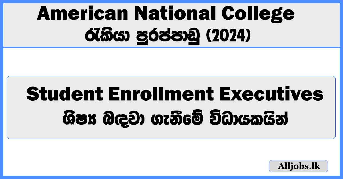 student-enrollment-executives-american-national-college-job-vacancies