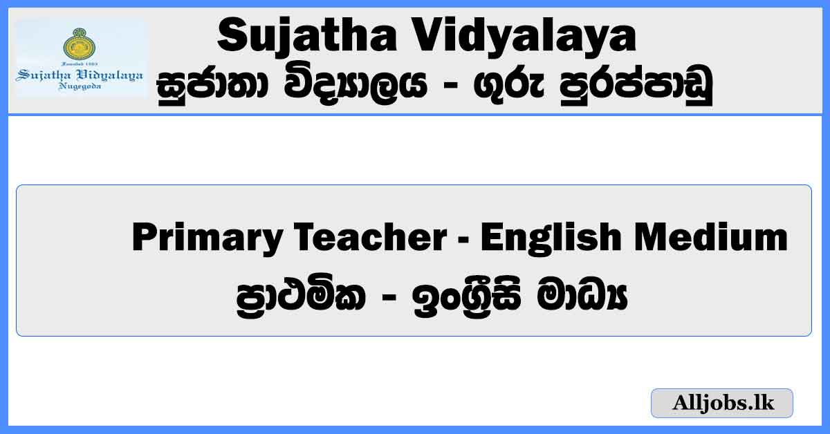 teacher-vacancies-primary-english-medium-sujatha-vidyalaya-job-vacancies