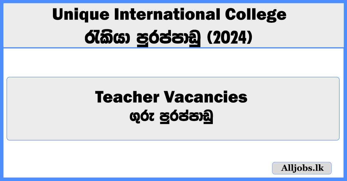 teacher-vacancies-unique-international-college-kurunegala-job-vacancies-2024