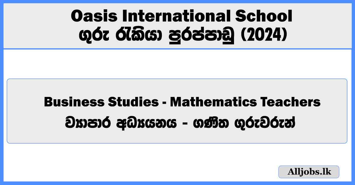 teachers-mathematics-teacher-business-studies-oasis-international-school-job-vacancies-2024