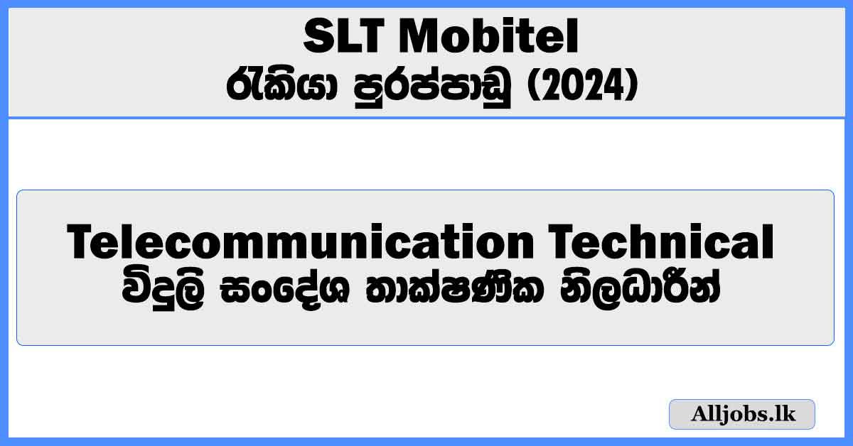 telecommunication-technical-officers-slt-mobitel-job-vacancies-2024