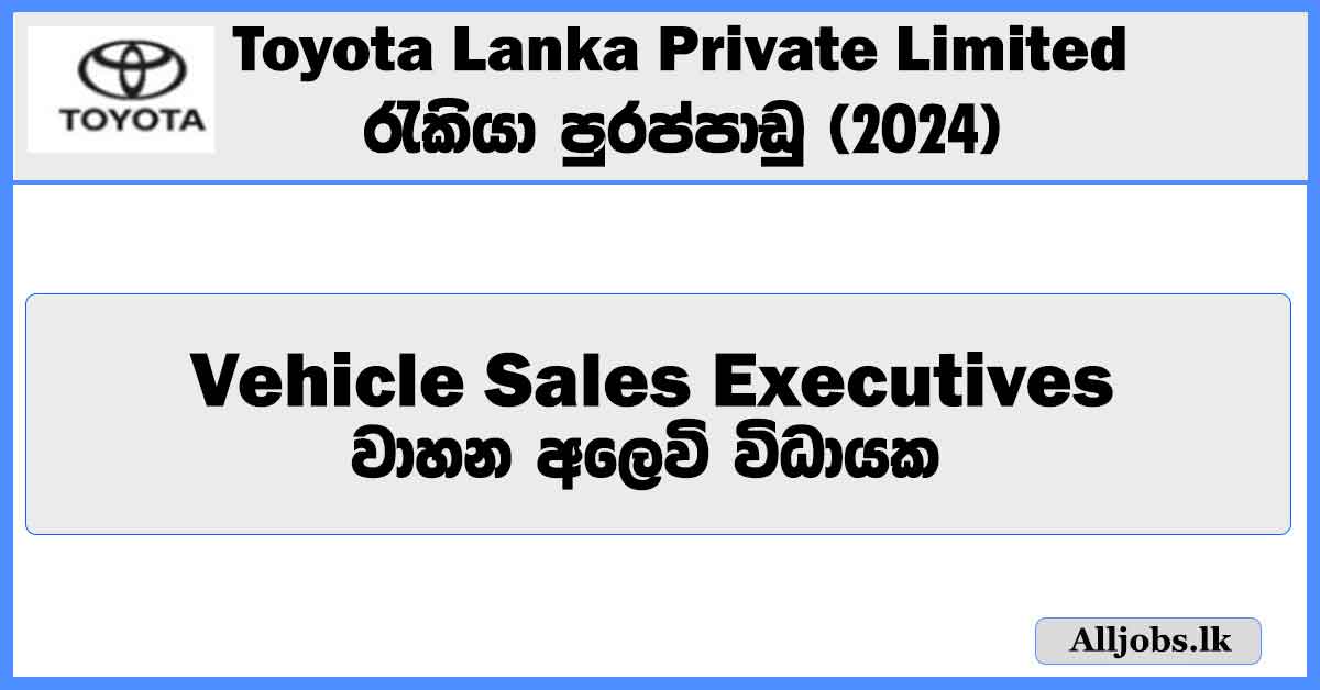 vehicle-sales-executives-toyota-lanka-private-limited