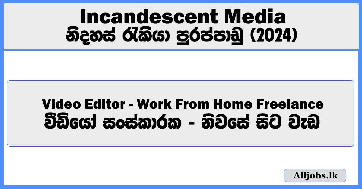 video-editor-incandescent-media-work-from-home-freelance-job-vacancies